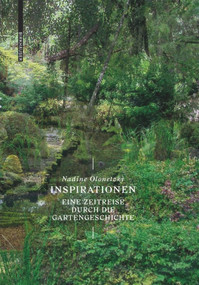 Inspirationen (Eine Zeitreise durch die Gartengeschichte) (German Edition) by Nadine Olonetzky, 9783035613834