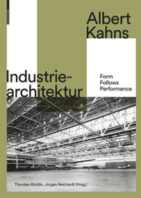 Albert Kahns Industriearchitektur (Form Follows Performance) (German Edition) by Thorsten Bürklin, Jürgen Reichardt, 9783035618082