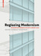 Reglazing Modernism (Intervention Strategies for 20th-Century Icons) by Uta Pottgiesser, Angel Ayón, 9783035618457