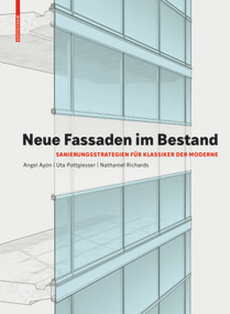 Neue Fassaden im Bestand (Sanierungsstrategien für Klassiker der Moderne) (German Edition) by Uta Pottgiesser, Angel Ayón, 9783035618471