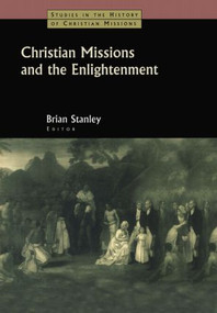Christian Missions and the Enlightenment by Brian Stanley, 9781138862630