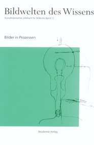 Bilder in Prozessen by Claudia Blümle, Horst Bredekamp, Matthias Bruhn, Katja Müller-Helle, 9783050037813