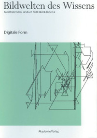 Digitale Form (German Edition) by Horst Bredekamp, Matthias Bruhn, Gabriele Werner, Katja Müller-Helle, Claudia Blümle, 9783050041841