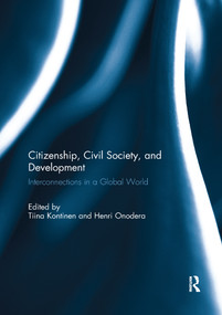 Citizenship, Civil Society and Development (Interconnections in a Global World) by Tiina Kontinen, Henri Onodera, 9780367738860