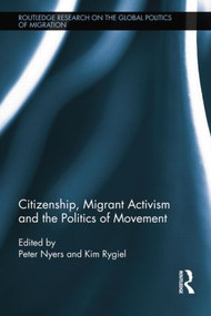 Citizenship, Migrant Activism and the Politics of Movement by Peter Nyers, Kim Rygiel, 9781138803503