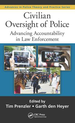 Civilian Oversight of Police (Advancing Accountability in Law Enforcement) by Tim Prenzler, Garth den Heyer, 9781482234183