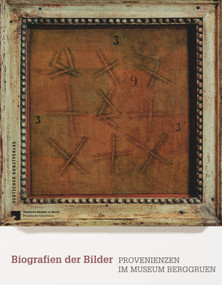 Biografien der Bilder (Provenienzen im Museum Berggruen) (German Edition) by Petra Winter, Doris Kachel, Sven Haase, 9783422074828