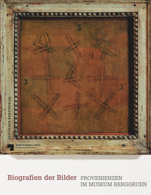 Biografien der Bilder (Provenienzen im Museum Berggruen) (German Edition) by Petra Winter, Doris Kachel, Sven Haase, 9783422074828