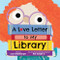 A Love Letter to My Library by Lisa Katzenberger, Rob Sayegh Jr., 9781728272719
