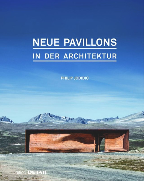 Neue Pavillons in der Architektur (German Edition) by Philip Jodidio, 9783955533373