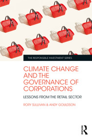Climate Change and the Governance of Corporations (Lessons from the Retail Sector) by Rory Sullivan, Andy Gouldson, 9780367497187