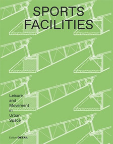 Sports Facilities (Leisure and Movement in Urban Space) by Sandra Hofmeister, 9783955534967
