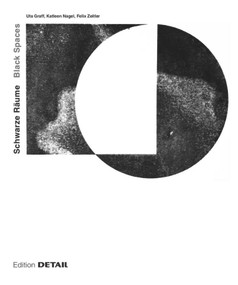 Schwarze Räume / Black Spaces (Ein architektonisches Phänomen) by Donatella Fioretti, Astrid Staufer, Francesca Torzo, Uta Graff, Katleen Nagel, Felix Zeitler, 9783955535124