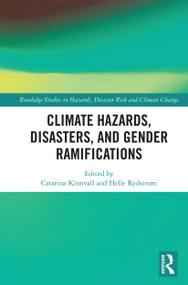 Climate Hazards, Disasters, and Gender Ramifications by Catarina Kinnvall, Helle Rydstrom, 9780367727895