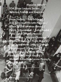 Massive Attack (IOA Sliver Lecture Series: Selected Friends and Enemies) by Wolf D. Prix, Kristy Balliet, 9783990434581
