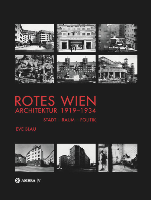 Rotes Wien: Architektur 1919-1934 (Stadt-Raum-Politik) (German Edition) by Eve Blau, 9783990435618