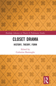 Closet Drama (History, Theory, Form) by Catherine Burroughs, 9780367733506
