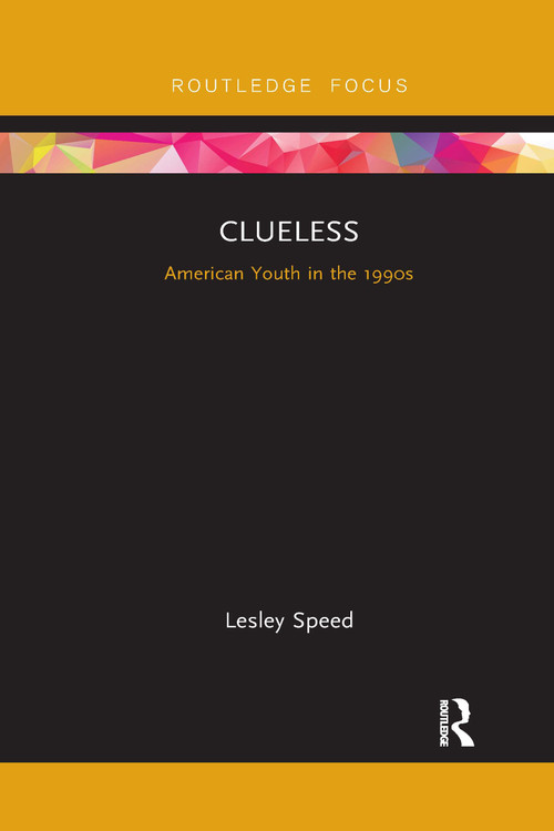 Clueless (American Youth in the 1990s) by Lesley Speed, 9780367736132