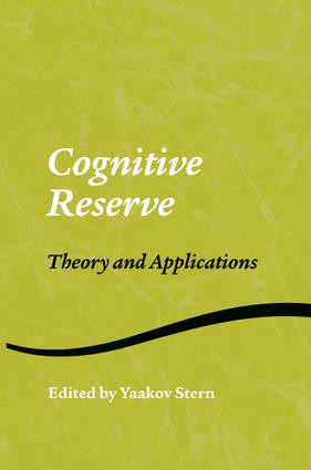 Cognitive Reserve (Theory and Applications) by Yaakov Stern, 9781138006263