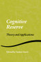 Cognitive Reserve (Theory and Applications) by Yaakov Stern, 9781138006263