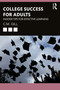 College Success for Adults (Insider Tips for Effective Learning) by C.M. Gill, 9780367466794
