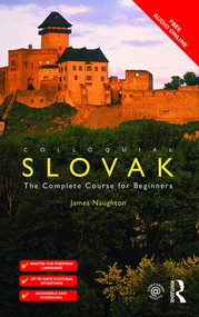 Colloquial Slovak (The Complete Course for Beginners) by James Naughton, 9781138960206
