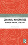 Colonial Modernities (Midwifery in Bengal, c.1860-1947) by Ambalika Guha, 9780367736064