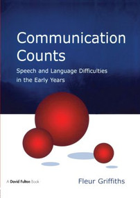 Communication Counts (Speech and Language Difficulties in the Early Years) by Fleur Griffiths, 9781853467974