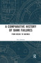 A Comparative History of Bank Failures (From Medici to Barings) by Sten Jonsson, 9780367730512