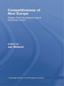 Competitiveness of New Europe (Papers from the Second Lancut Economic Forum) by Jan Winiecki, 9781138805484