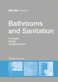 Bathrooms and Sanitation (Principles, Design, Implementation) by Sibylle Kramer, 9783955532321