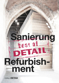 best of Detail: Sanierung/Refurbishment by Christian Schittich, 9783955532550