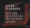 Asian Flavours (Creating Architecture for Culinary Culture) by Christian Schittich, 9783955532673