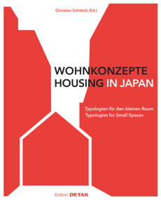Wohnkonzepte in Japan / Housing in Japan (Typologien für den kleinen Raum / Typologies for small spaces) by Christian Schittich, 9783955533168