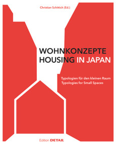 Wohnkonzepte in Japan / Housing in Japan (Typologien für den kleinen Raum / Typologies for small spaces) by Christian Schittich, 9783955533168