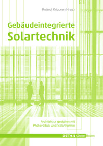 Gebäudeintegrierte Solartechnik (Photovoltaik und Solarthermie - Schlüsseltechnologien für das zukunftsfähige Bauen) (German Edition) by Roland Krippner, Gerd Becker, Martin Maslaton, Christoph Maurer, Tilman E. Kuhn, Beat Kämpfen, Georg W. Reinberg, Hinrich Reyelts, Ralf Haselhuhn, Claudia Hemmerle, Thomas Seltmann, Roland Krippner, 9783955533250