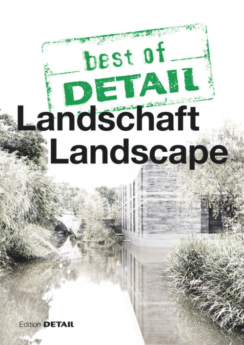 best of DETAIL: Landschaft/Landscape by Christian Schittich, 9783955533502