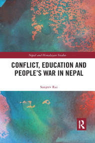 Conflict, Education and People's War in Nepal by Sanjeev Rai, 9780367735210