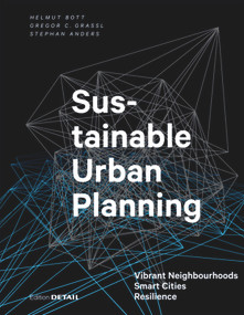 Sustainable Urban Planning (Vibrant Neighbourhoods - Smart Cities - Resilience) by Helmut Bott, Gregor Grassl, Stephan Anders, 9783955534622