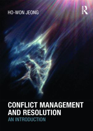 Conflict Management and Resolution (An Introduction) by Ho-Won Jeong, 9780415450416