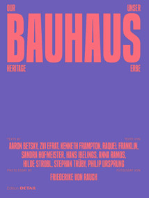 Our Bauhaus Heritage / Unser Bauhaus-Erbe (Where Do We Encounter the Myth in Everyday Life? Wo begegnen wir dem Mythos im Alltag?) by Sandra Hofmeister, 9783955534820