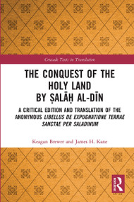 The Conquest of the Holy Land by Ṣalāḥ al-Dīn by Keagan Brewer, James Kane, 9780367729752