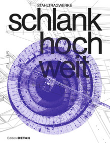 schlank. hoch. weit. (Stahltragwerke) (German Edition) by Jakob Schoof, 9783955535186