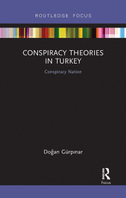 Conspiracy Theories in Turkey (Conspiracy Nation) - 9780367727703 by Doğan Gürpınar, 9780367727703