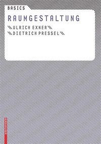 Basics Raumgestaltung - 9783764388478 by Ulrich Exner, Dietrich Pressel, 9783764388478