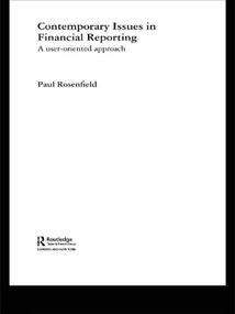 Contemporary Issues in Financial Reporting (A User-Oriented Approach) by Paul Rosenfield, 9780415776424