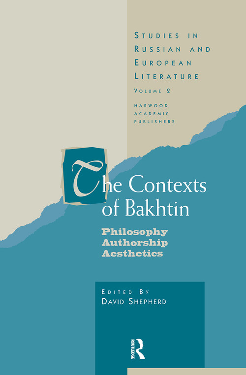 The Contexts of Bakhtin (Philosophy, Authorship, Aesthetics) by Professor David Shepherd, David Shepherd, 9789057025679