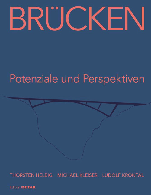 Brücken - Potenziale und Perspektiven (German Edition) by Thorsten Helbig, Ludolf Krontal, Michael Kleiser, 9783955534424