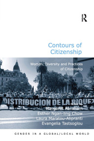 Contours of Citizenship (Women, Diversity and Practices of Citizenship) by Esther Ngan-ling Chow, Margaret Abraham, Evangelia Tastsoglou, 9780367740115