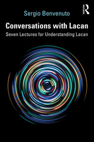 Conversations with Lacan (Seven Lectures for Understanding Lacan) by Sergio Benvenuto, 9780367148812